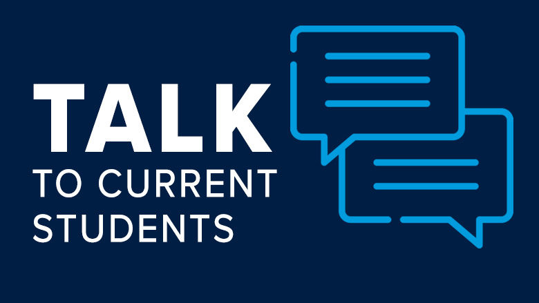 Talk to current students